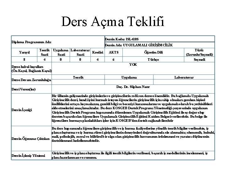 Ders Açma Teklifi Dersin Kodu: ISL 410 S Diploma Programının Adı: Yarıyıl 8 Dersin