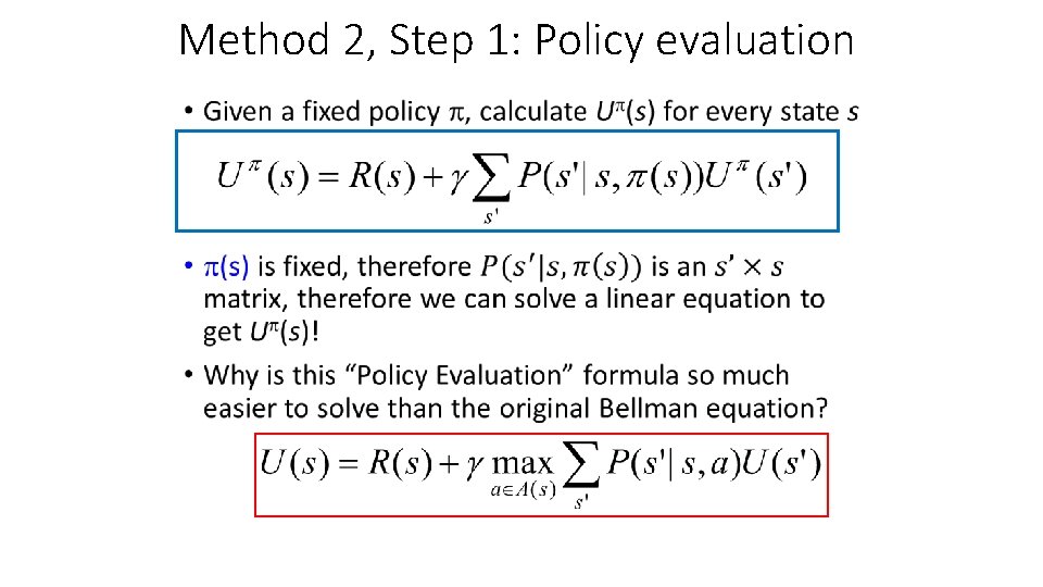 Method 2, Step 1: Policy evaluation • 