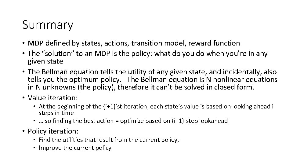 Summary • MDP defined by states, actions, transition model, reward function • The “solution”