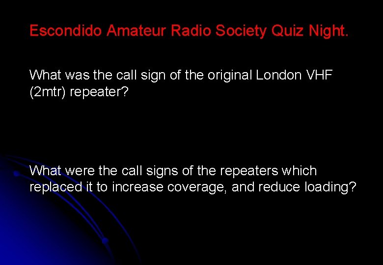 Escondido Amateur Radio Society Quiz Night. What was the call sign of the original