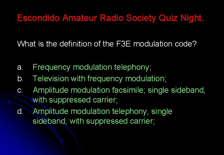 Escondido Amateur Radio Society Quiz Night. What is the definition of the F 3