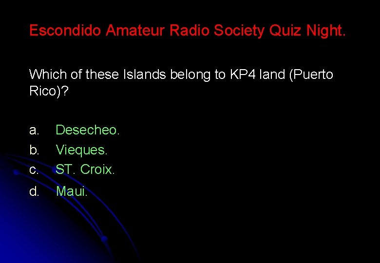 Escondido Amateur Radio Society Quiz Night. Which of these Islands belong to KP 4