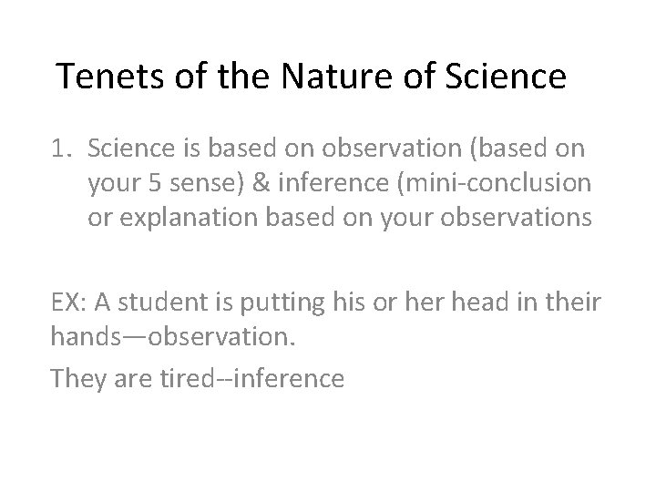 Tenets of the Nature of Science 1. Science is based on observation (based on