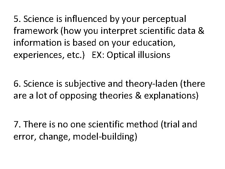 5. Science is influenced by your perceptual framework (how you interpret scientific data &