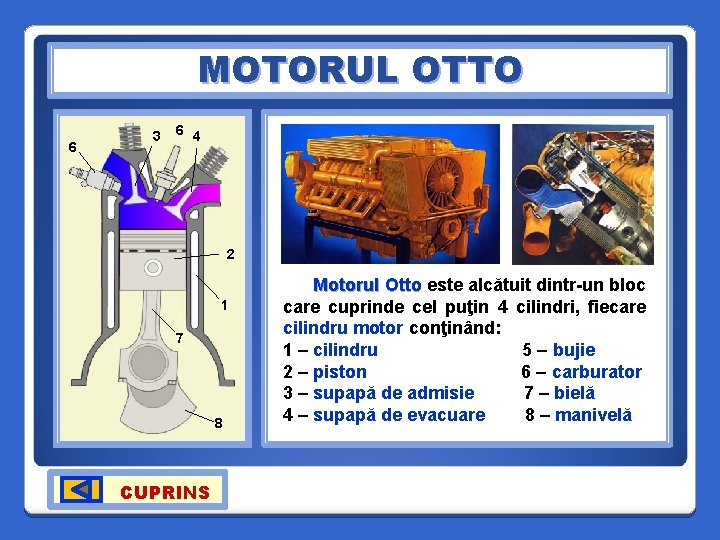 MOTORUL OTTO 6 3 6 4 2 1 7 8 CUPRINS Motorul Otto este