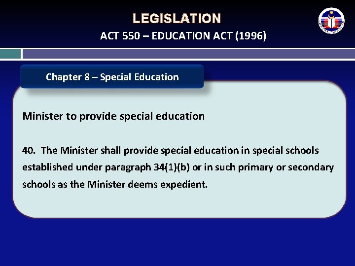 LEGISLATION ACT 550 – EDUCATION ACT (1996) Chapter 8 – Special Education Minister to LEGISLATION ACT 550 – EDUCATION ACT (1996) Chapter 8 – Special Education Minister to
