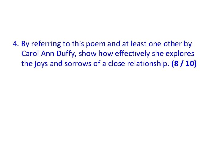 4. By referring to this poem and at least one other by Carol Ann 4. By referring to this poem and at least one other by Carol Ann