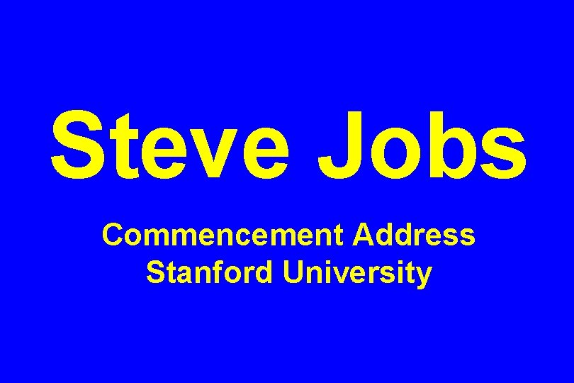 Steve Jobs Commencement Address Stanford University 