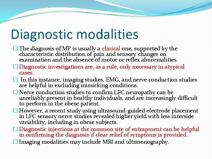 Diagnostic modalities � The diagnosis of MP is usually a clinical one, supported by