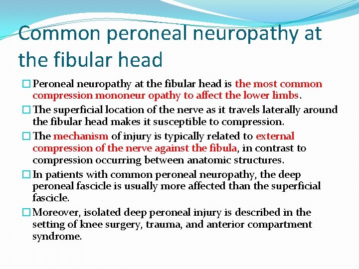 Common peroneal neuropathy at the fibular head �Peroneal neuropathy at the fibular head is