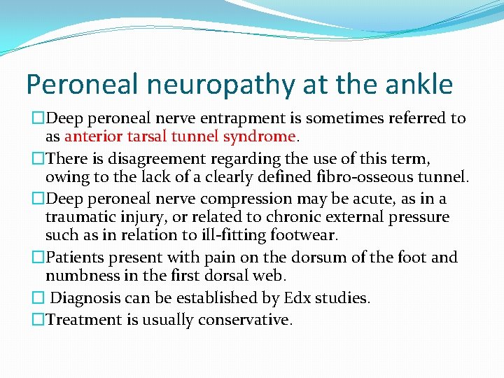 Peroneal neuropathy at the ankle �Deep peroneal nerve entrapment is sometimes referred to as