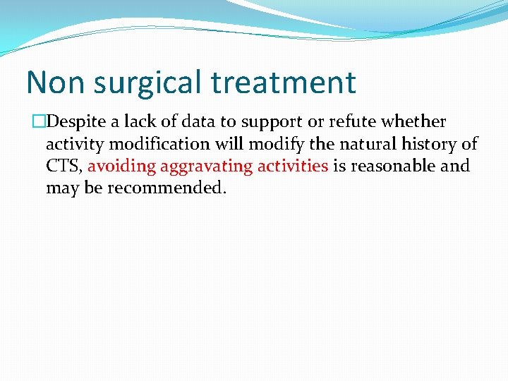 Non surgical treatment �Despite a lack of data to support or refute whether activity