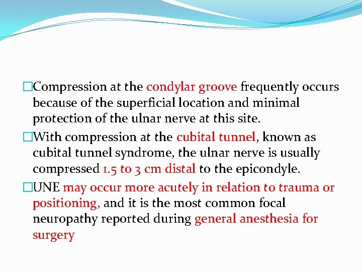�Compression at the condylar groove frequently occurs because of the superficial location and minimal