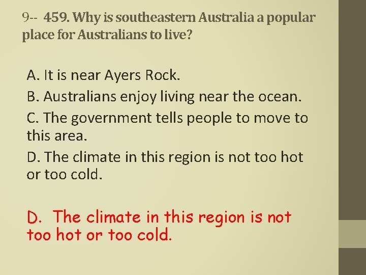 9 -- 459. Why is southeastern Australia a popular place for Australians to live?