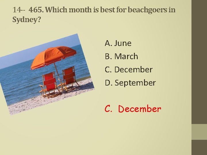 14 -- 465. Which month is best for beachgoers in Sydney? A. June B.