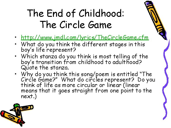 The End of Childhood: The Circle Game • http: //www. jmdl. com/lyrics/The. Circle. Game.