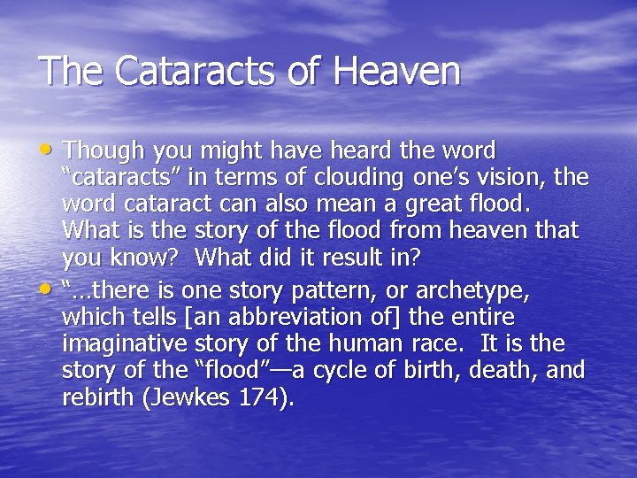 The Cataracts of Heaven • Though you might have heard the word • “cataracts”