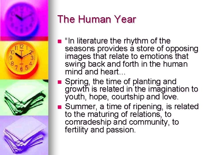 The Human Year n n n “In literature the rhythm of the seasons provides