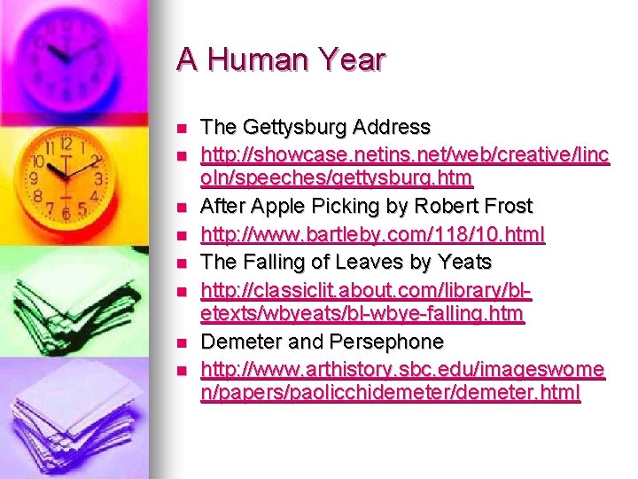 A Human Year n n n n The Gettysburg Address http: //showcase. netins. net/web/creative/linc