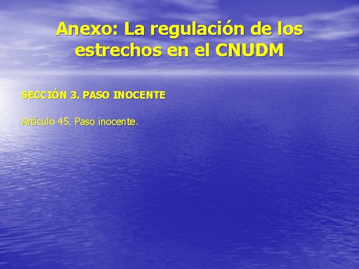 Anexo: La regulación de los estrechos en el CNUDM SECCIÓN 3. PASO INOCENTE Artículo