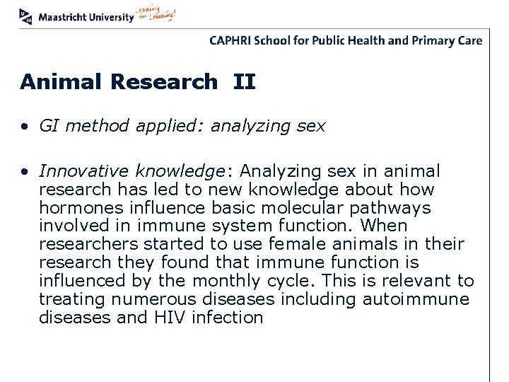 Animal Research II • GI method applied: analyzing sex • Innovative knowledge: Analyzing sex