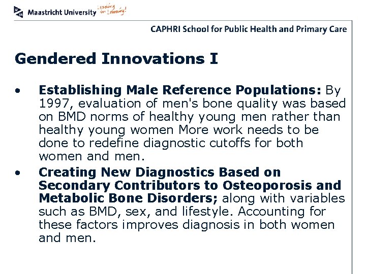 Gendered Innovations I • • Establishing Male Reference Populations: By 1997, evaluation of men's