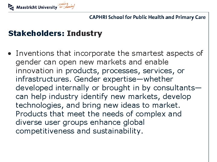 Stakeholders: Industry • Inventions that incorporate the smartest aspects of gender can open new