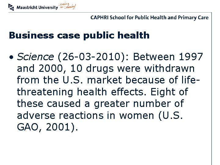 Business case public health • Science (26 -03 -2010): Between 1997 and 2000, 10