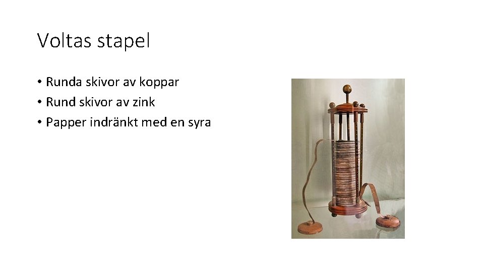 Voltas stapel • Runda skivor av koppar • Rund skivor av zink • Papper