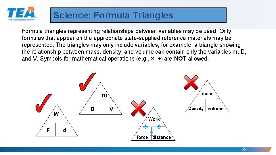 Science: Formula Triangles Formula triangles representing relationships between variables may be used. Only formulas