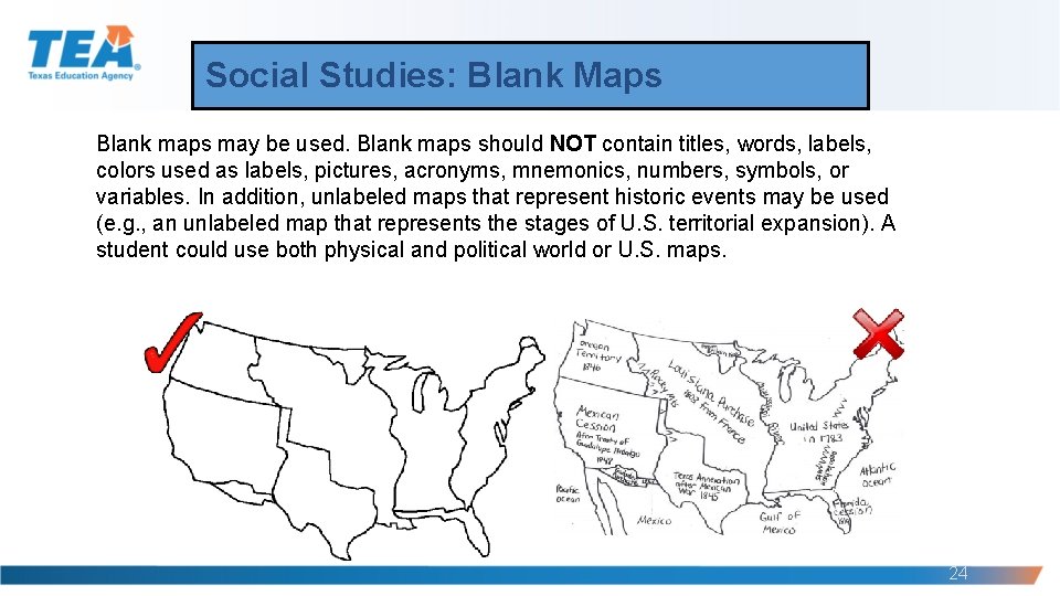 Social Studies: Blank Maps Blank maps may be used. Blank maps should NOT contain