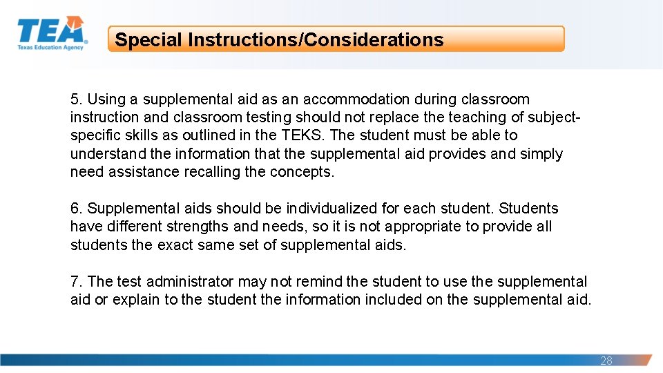 Special Instructions/Considerations 5. Using a supplemental aid as an accommodation during classroom instruction and