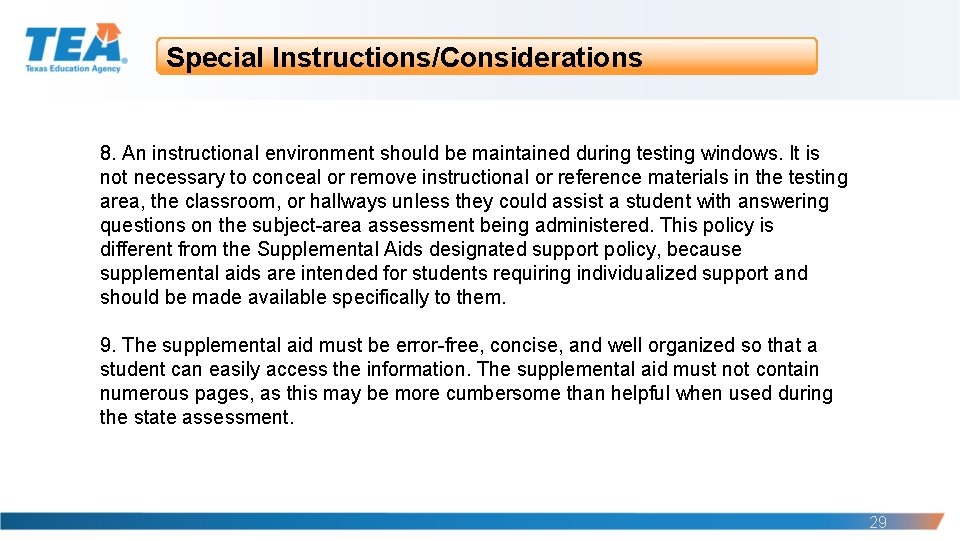 Special Instructions/Considerations 8. An instructional environment should be maintained during testing windows. It is