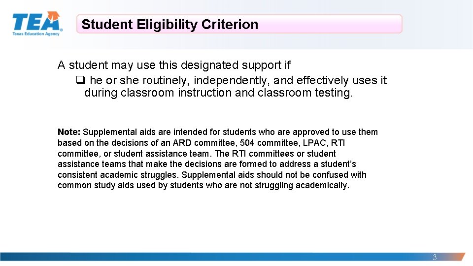 Student Eligibility Criterion A student may use this designated support if q he or