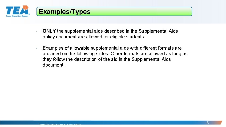 Examples/Types ONLY the supplemental aids described in the Supplemental Aids policy document are allowed