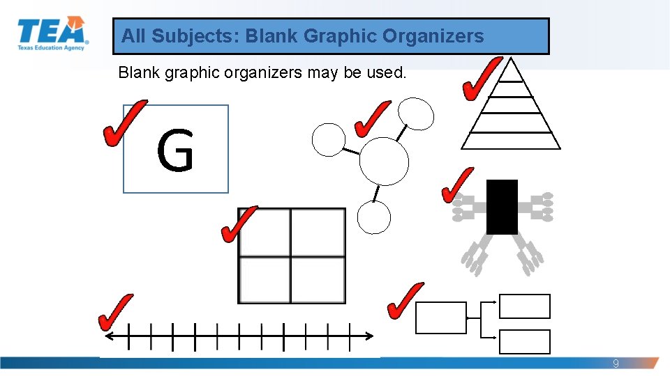 All Subjects: Blank Graphic Organizers Blank graphic organizers may be used. G 9 