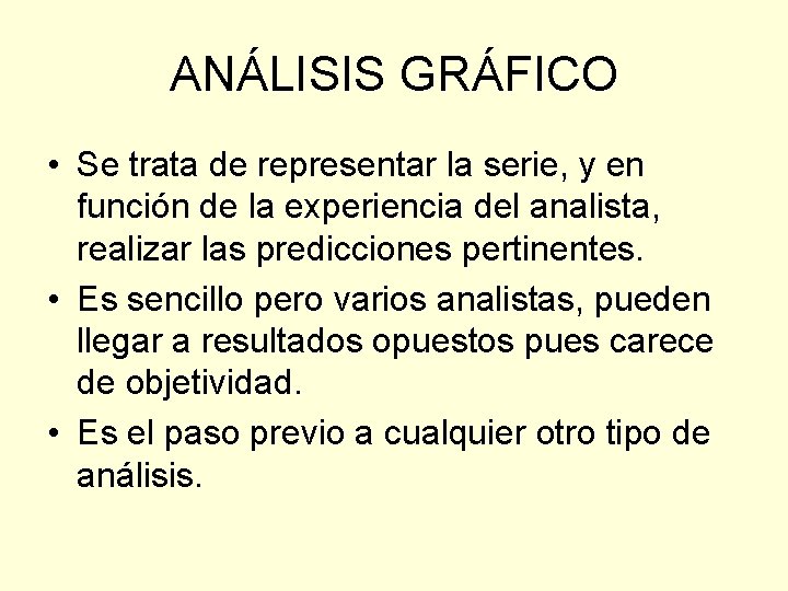 ANÁLISIS GRÁFICO • Se trata de representar la serie, y en función de la ANÁLISIS GRÁFICO • Se trata de representar la serie, y en función de la