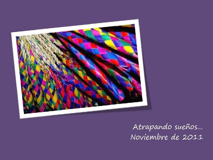 Atrapando sueños… Noviembre de 2011 