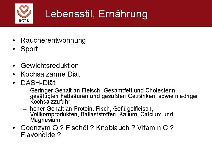 Lebensstil, Ernährung • Raucherentwöhnung • Sport • Gewichtsreduktion • Kochsalzarme Diät • DASH-Diät –