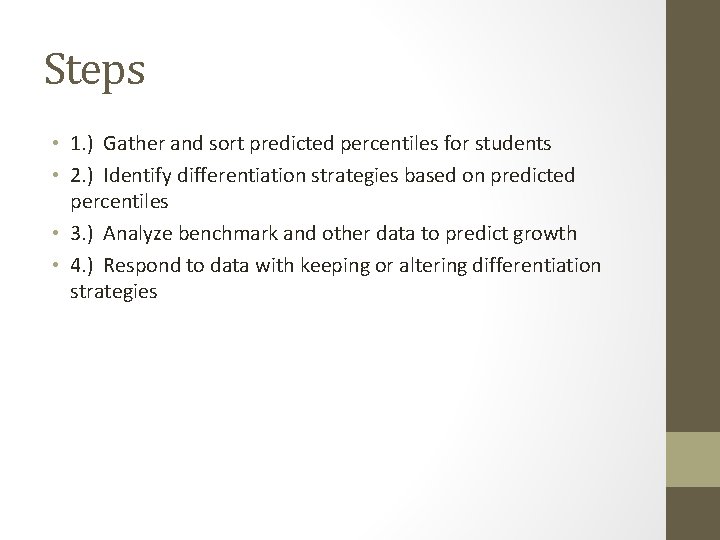 Steps • 1. ) Gather and sort predicted percentiles for students • 2. )