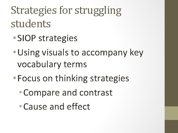 Strategies for struggling students • SIOP strategies • Using visuals to accompany key vocabulary