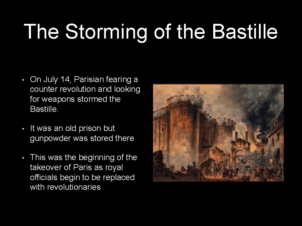 The Storming of the Bastille • On July 14, Parisian fearing a counter revolution The Storming of the Bastille • On July 14, Parisian fearing a counter revolution