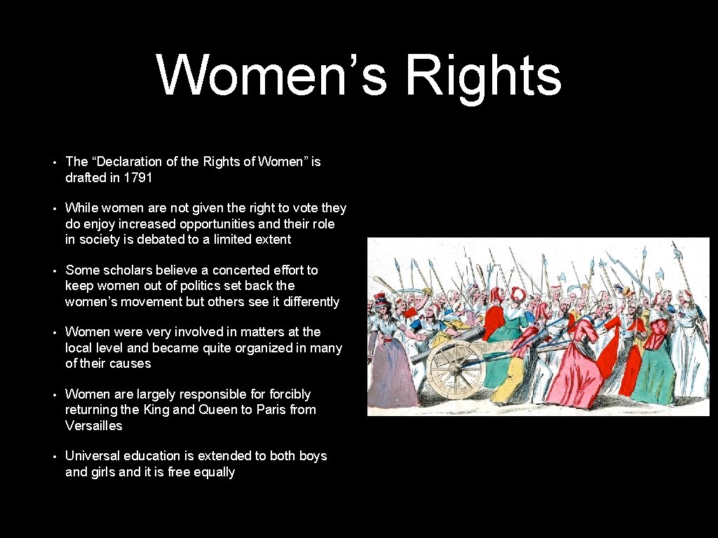 Women’s Rights • The “Declaration of the Rights of Women” is drafted in 1791 Women’s Rights • The “Declaration of the Rights of Women” is drafted in 1791