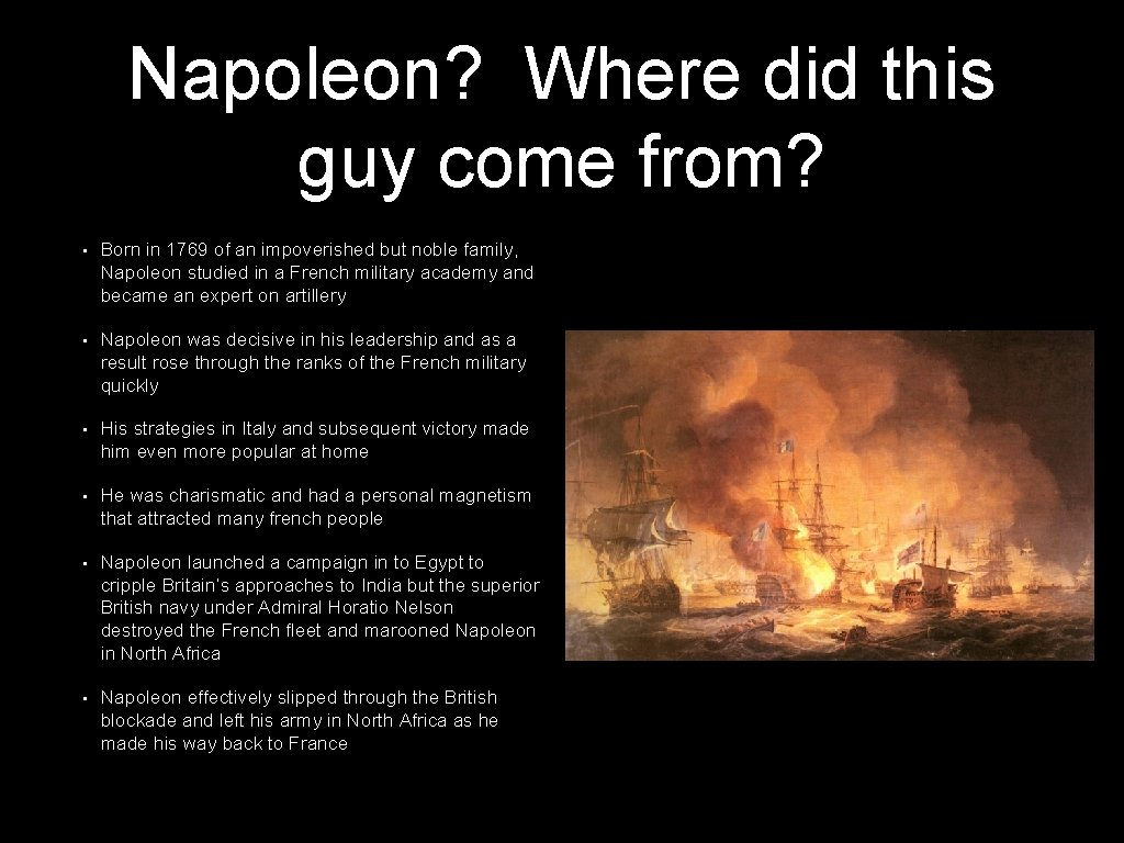 Napoleon? Where did this guy come from? • Born in 1769 of an impoverished Napoleon? Where did this guy come from? • Born in 1769 of an impoverished