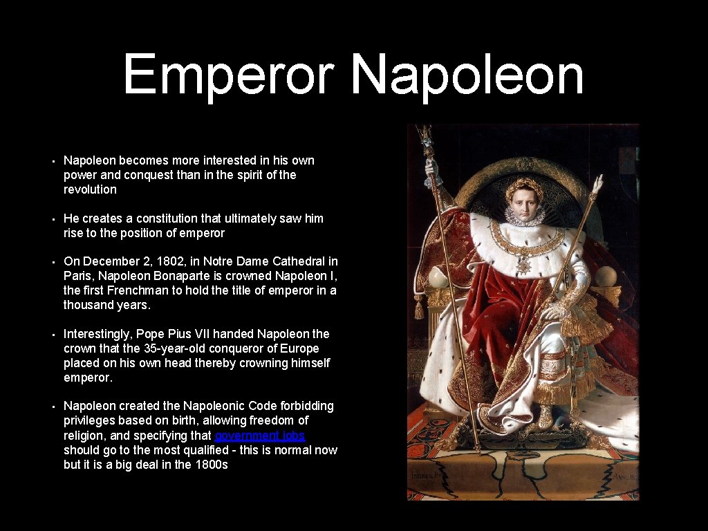 Emperor Napoleon • Napoleon becomes more interested in his own power and conquest than Emperor Napoleon • Napoleon becomes more interested in his own power and conquest than