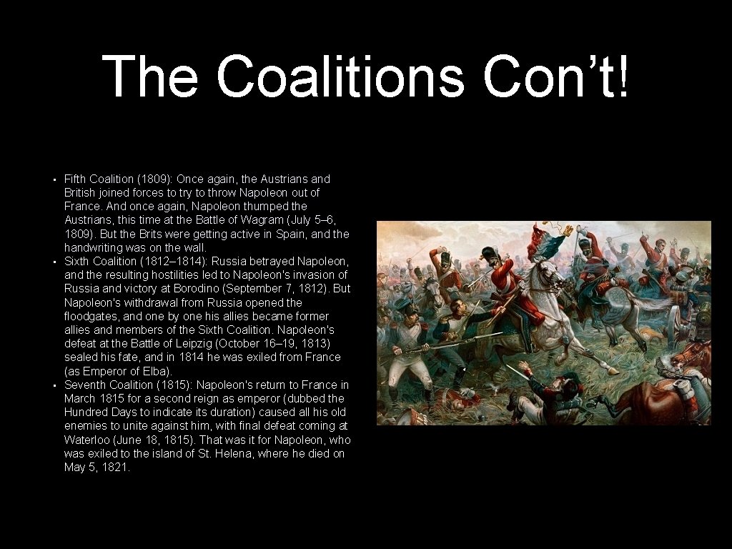 The Coalitions Con’t! • • • Fifth Coalition (1809): Once again, the Austrians and The Coalitions Con’t! • • • Fifth Coalition (1809): Once again, the Austrians and
