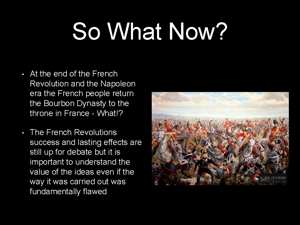 So What Now? • At the end of the French Revolution and the Napoleon So What Now? • At the end of the French Revolution and the Napoleon