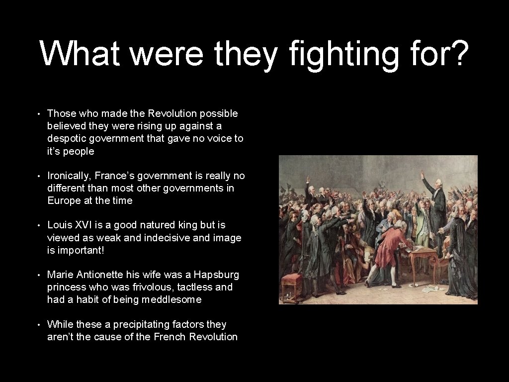 What were they fighting for? • Those who made the Revolution possible believed they What were they fighting for? • Those who made the Revolution possible believed they