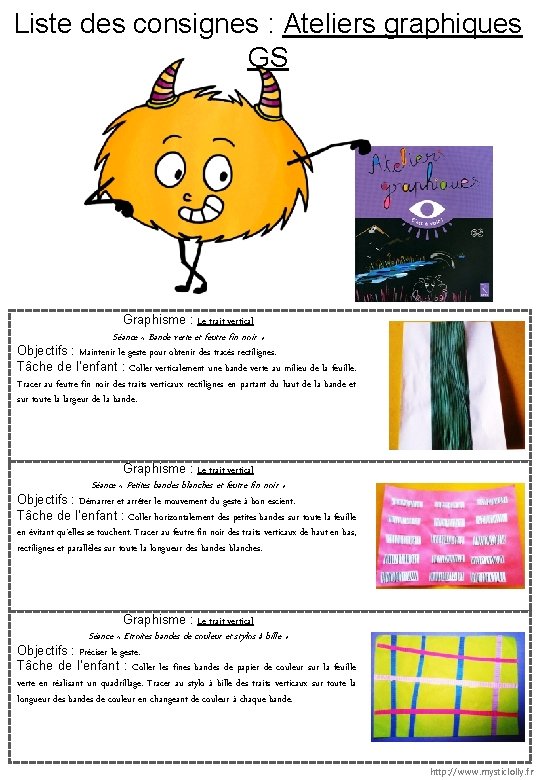 Liste des consignes : Ateliers graphiques GS Graphisme : Le trait vertical Séance « Liste des consignes : Ateliers graphiques GS Graphisme : Le trait vertical Séance «