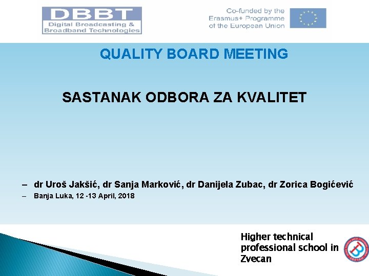 QUALITY BOARD MEETING SASTANAK ODBORA ZA KVALITET – dr Uroš Jakšić, dr Sanja Marković,
